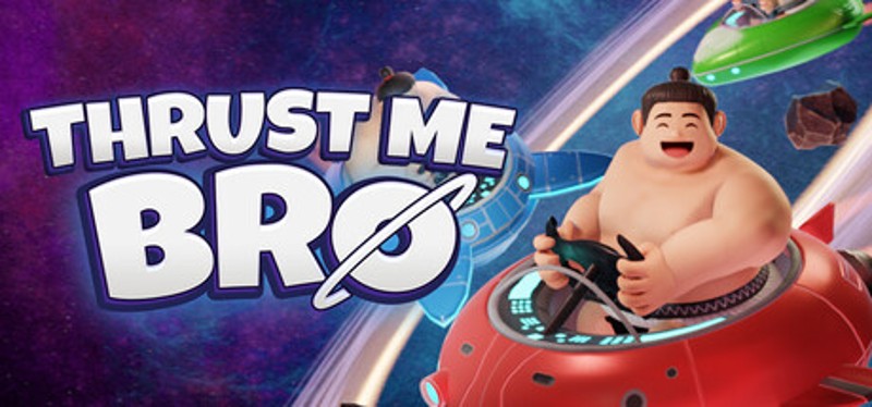 Thrust Me Bro Image