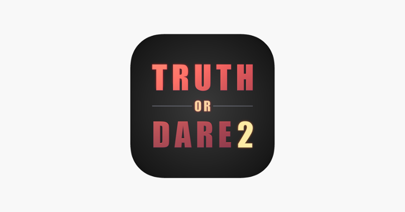 Truth or Dare 2 • Party Game Image