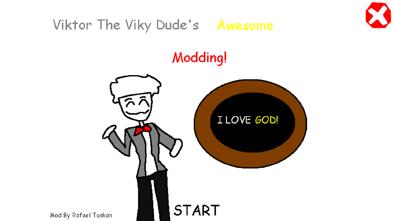 Games like Viktor The Viky Dude's Awesome Modding!