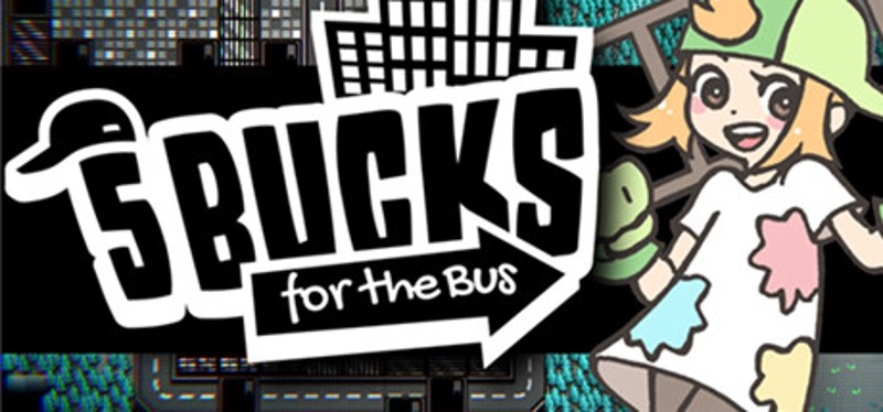 5 Bucks for the Bus Image