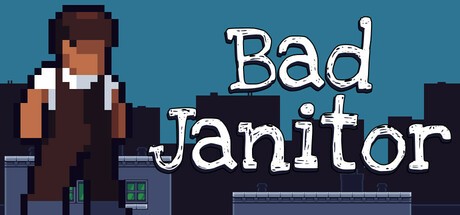 Games like Bad Janitor