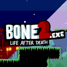 Bone2.exe ~ Life After Death Image