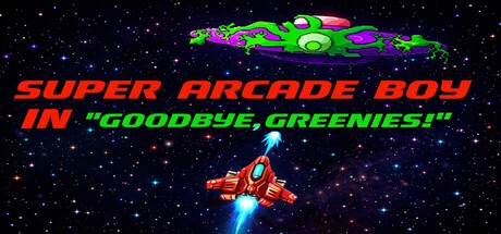 Games like Super Arcade Boy in Goodbye Greenies