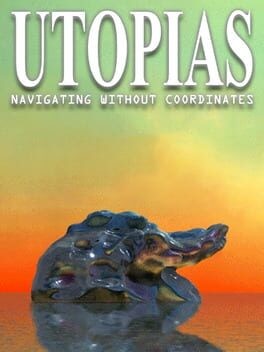 Games like Utopias: Navigating Without Coordinates