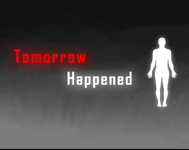 Tomorrow Happened Image