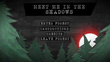 Meet Me in The Shadows Image