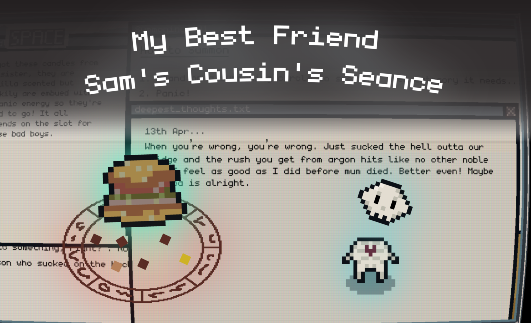 Games like My Best Friend Sam's Cousin's Seance