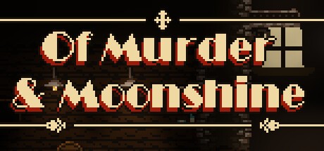 Games like Of Murder and Moonshine