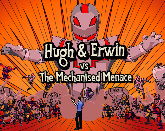 Games like Hugh and Erwin vs the mechanised menace