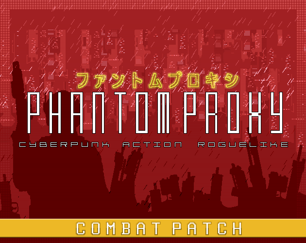 Games like PHANTOM PROXY v0.0.8 [COMBAT PATCH]