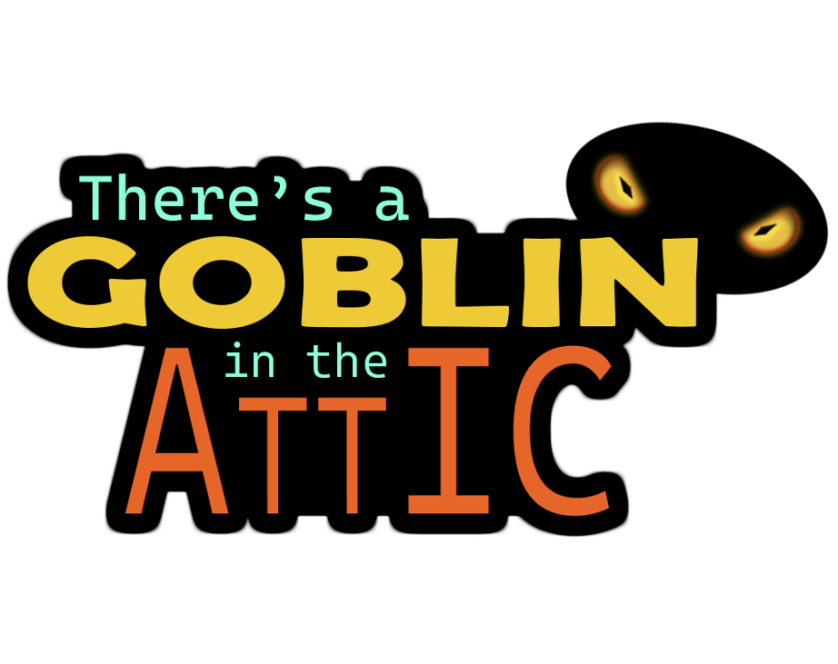Games like There's a Goblin in the Attic