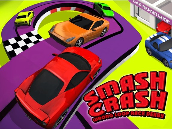 Slots Cars Smash Crash: A Wrong Way Loop Derby Driving Game screenshot