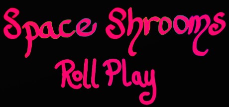 Games like Space Shrooms RollPlay