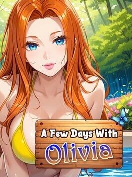 Games like A Few Days With: Olivia