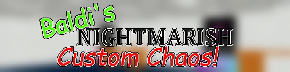 Games like Baldi's Nightmarish Custom Chaos