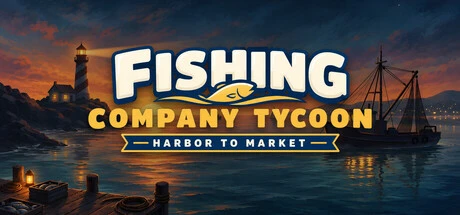 Games like Fishing Company Tycoon: Harbor to Market