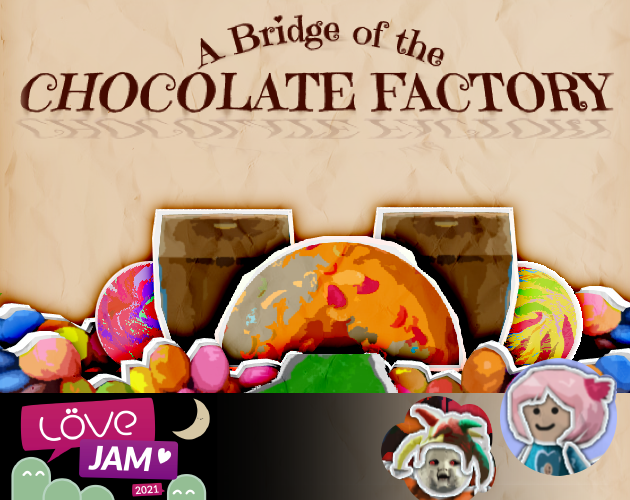Games like A Bridge of the Chocolate Factory