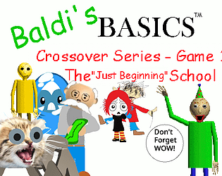 Games like Baldi's Basics Crossover Series S1 G1: The "Just Beginning" School