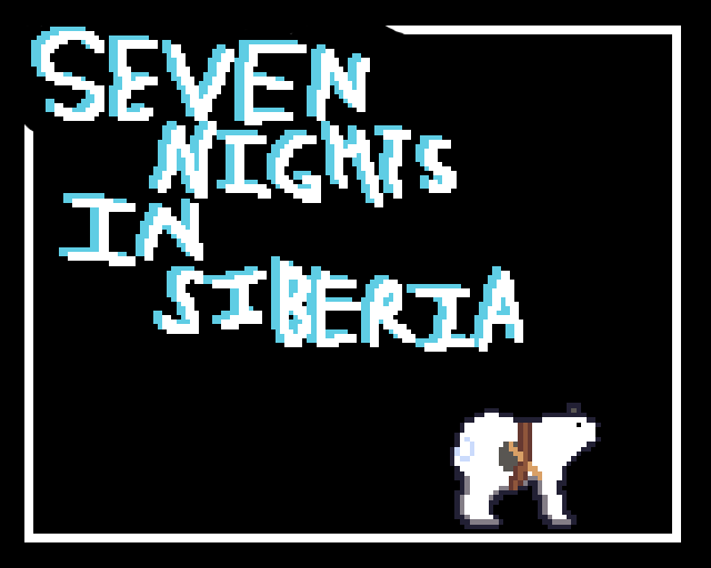 Games like Seven Nights in Siberia (LD46)