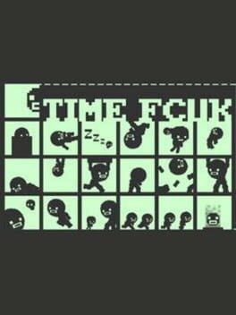 Games like Time Fcuk
