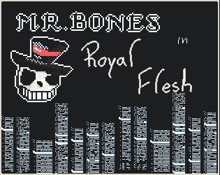 Games like Mr. Bones' in Royal Flesh