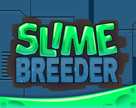 Slime Breeder (vert. slice) Image