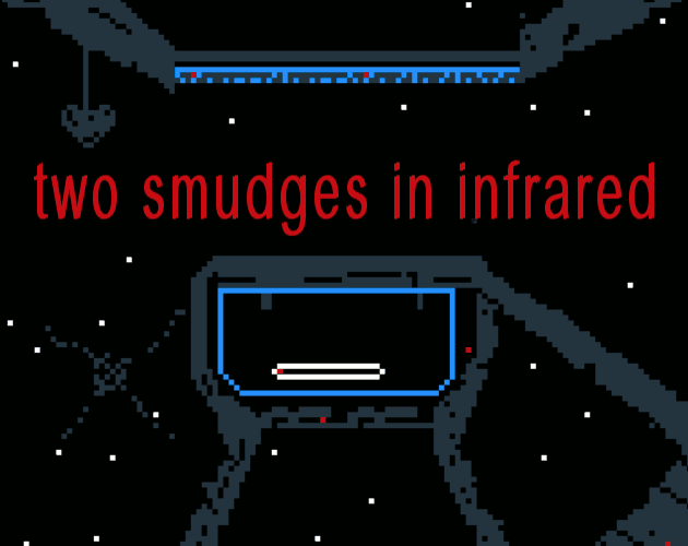 Games like Two Smudges In Infrared