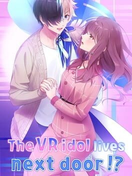 Games like The VR Idol lives next door!?