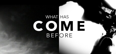 Games like What Has Come Before