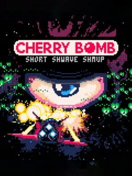 Games like Cherry Bomb