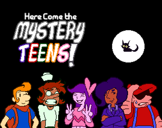 Here Come the Mystery Teens! Game Cover