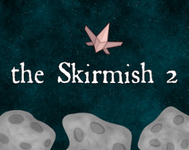 The Skirmish 2 Image