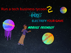 RUN A TECH BUSINESS TYCOON 2 PRO Image