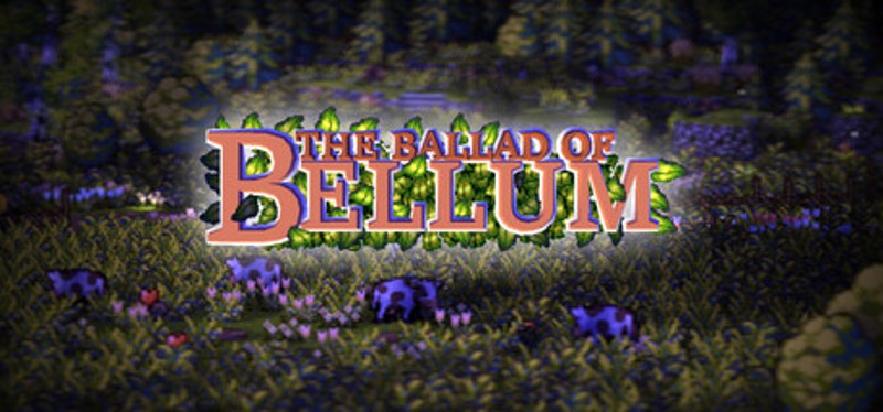 The Ballad of Bellum Image