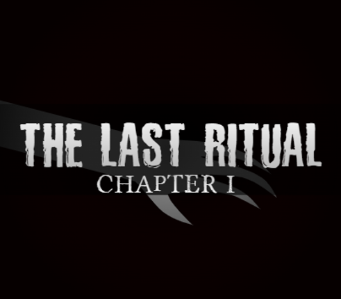 THE LAST RITUAL : CHAPTER I Image