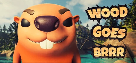 Games like Wood Goes BRRR