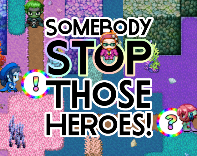 Games like Somebody Stop Those Heroes!