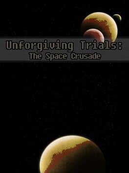 Games like Unforgiving Trials: The Space Crusade