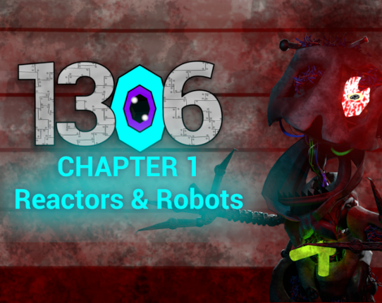 1306 Chapter 1: Reactors & Robots Image