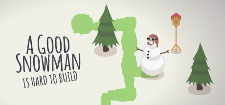 Games like A Good Snowman Is Hard To Build