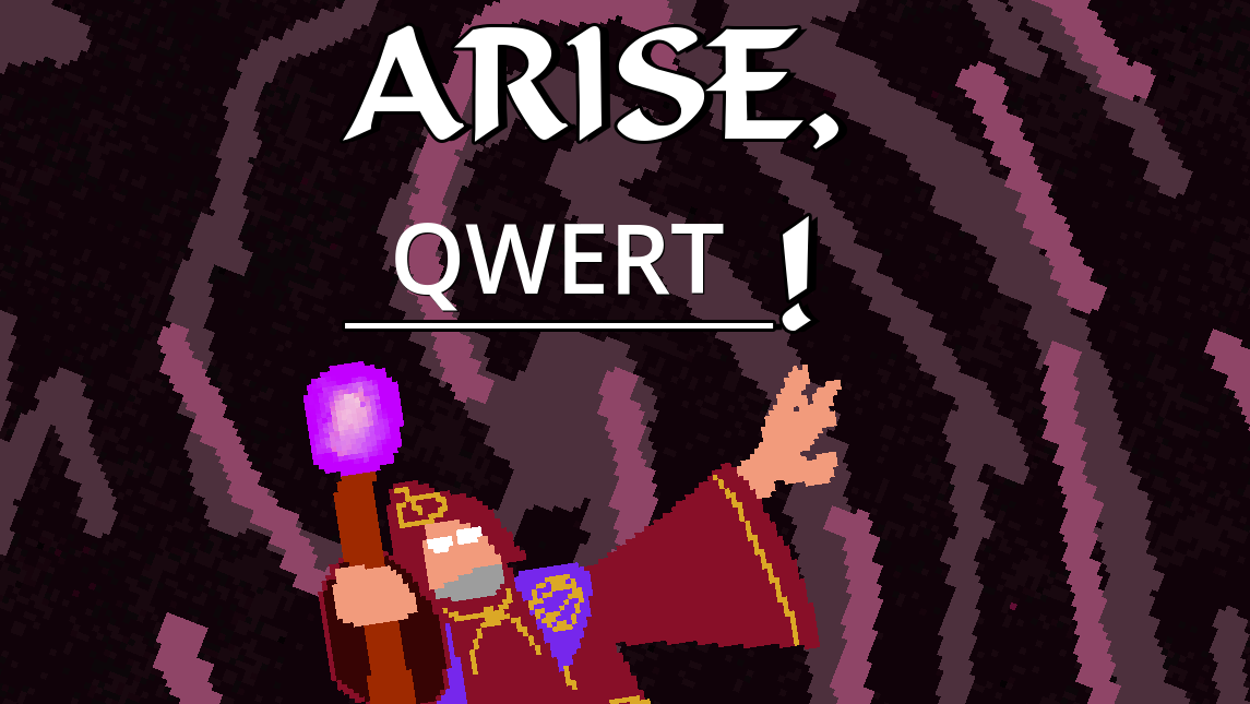 Games like Arise, QWERT!