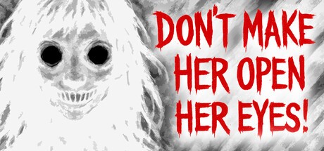 Games like Don’t Make Her Open Her Eyes!