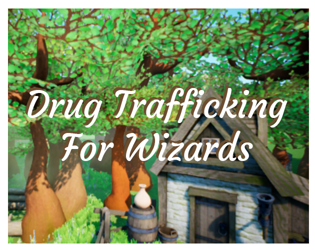 Games like Drug Trafficking For Wizards