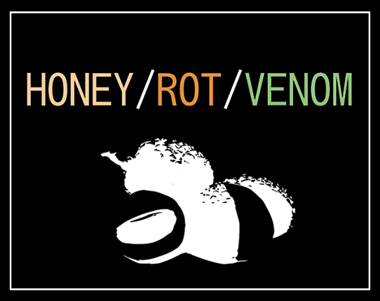 honey/rot/venom Game Cover