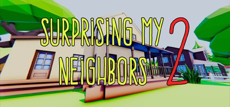 Games like Surprising My Neighbors 2