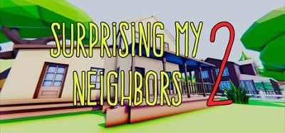 Surprising My Neighbors 2 Image