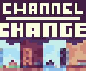 Games like Channel Change
