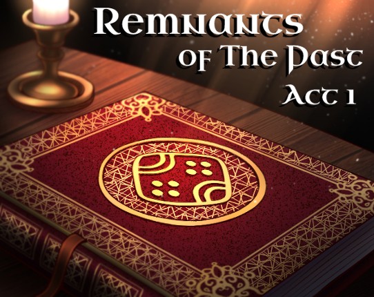 Remnants Of The Past - Act 1 Image