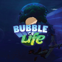 Bubble of Life Image