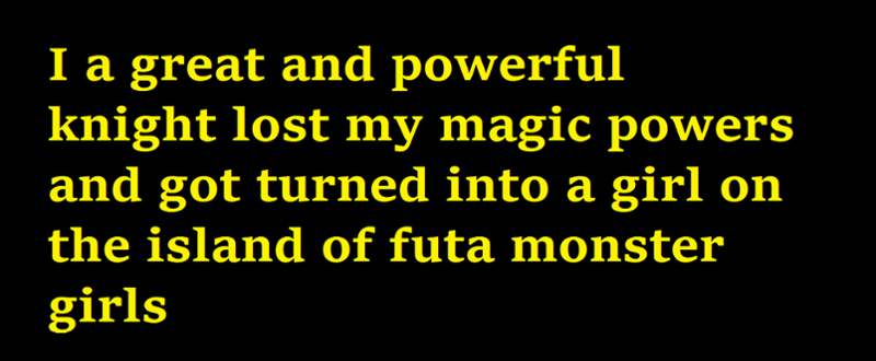 I a great and powerful knight lost my magic powers and got turned into a girl on the island of futa monster girls Image